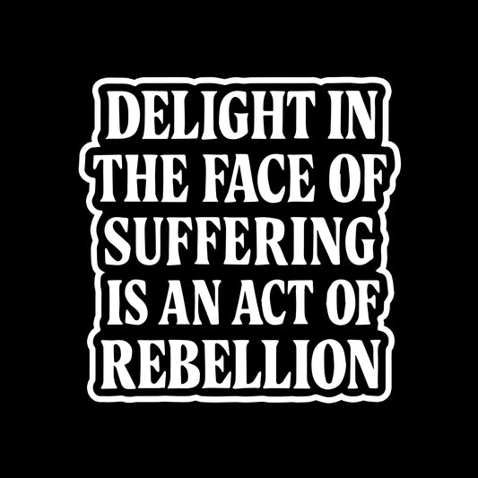 Delight in Suffering