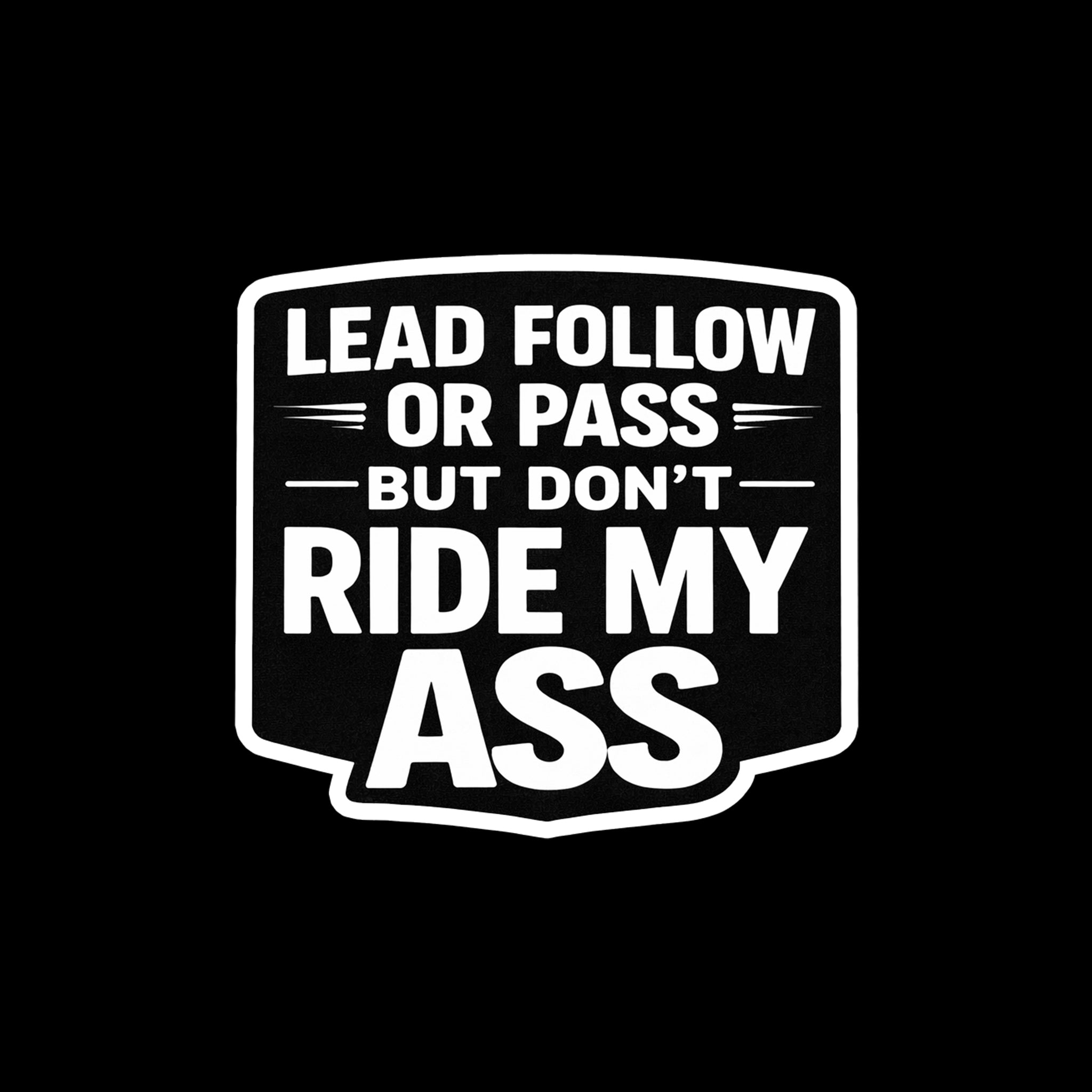 Don't Ride My Ass Sticker