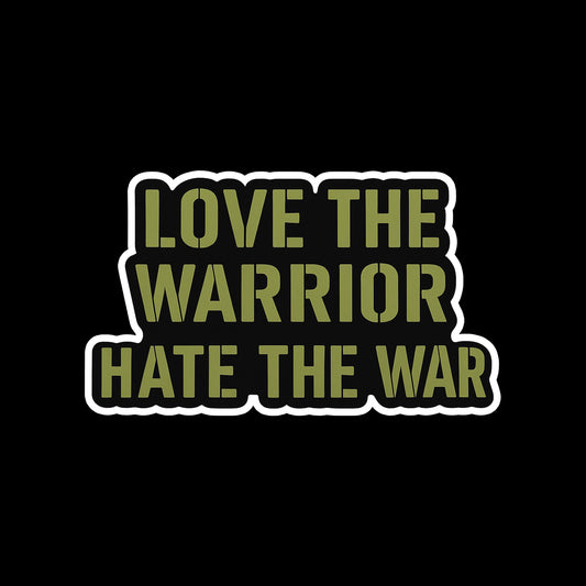 Love the Warrior - Hate the War