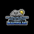 Some People Are Like Clouds Sticker