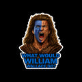 What Would William Wallace Do? – Battle Cry Sticker